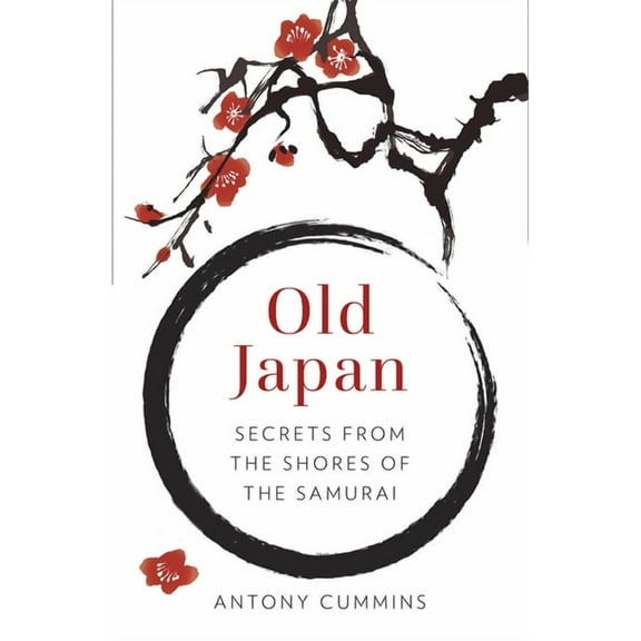 Old Japan: Secrets from the Shores of the Samurai, (Paperback)