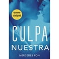 thumbnail image 1 of Libro Culpa Nuestra ( Culpables 3 ) Tapa Blanda, Autor Mercedes Ron, Editorial Montena, 1 of 1