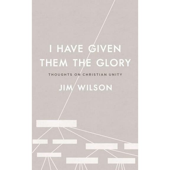 I Have Given Them the Glory: Thoughts on Christian Unity (Paperback)