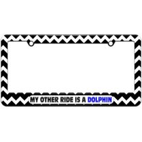 My Other Ride Is A Dolphin License Plate Tag Frame, Multiple Colors