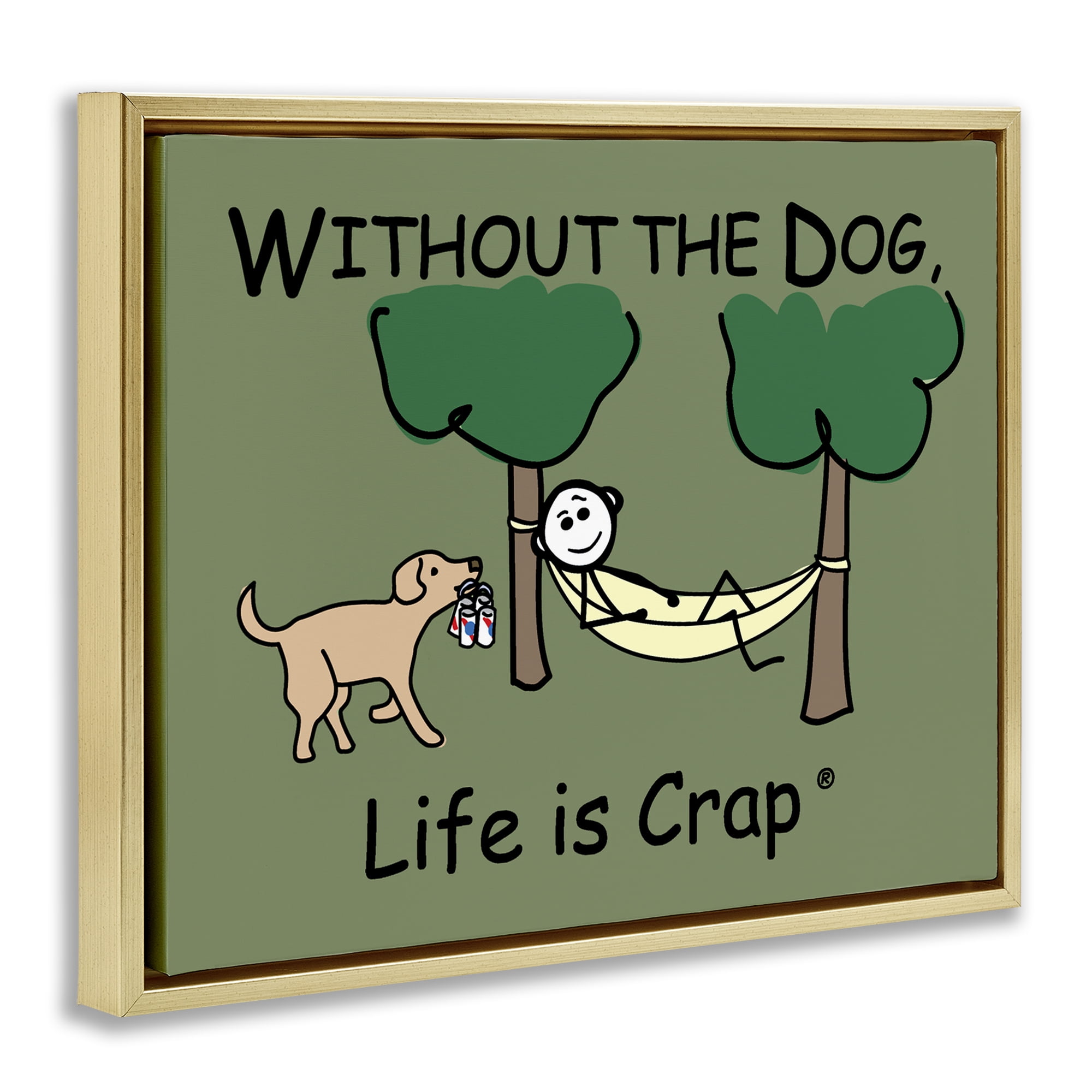 Stupell Industries Life Crap Without Dog Novelty & Humor Painting Gold Floater Framed Canvas Art Print Wall Art, 21 x 17