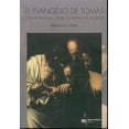 thumbnail image 1 of EL EVANGELIO DE TOMAS: CONTROVERSIAS SOBRE LA INFANCIA DE JESUS SIGLO XXI EDITORES ERNESTO DE LA PEÑA, 1 of 1