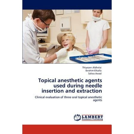 Topical Anesthetic - Topical Anesthetic Agents Used During Needle Insertion and Extraction