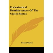 Ecclesiastical Reminiscences of the United States (Paperback)