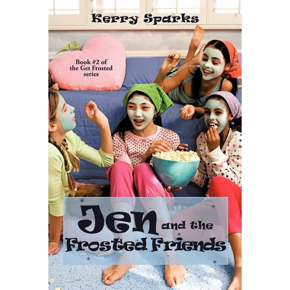 Jen and the Frosted Friends: Book #2 of the Get Frosted Series, (Paperback)