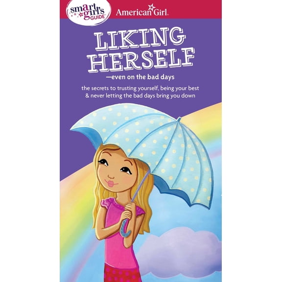 Smart Girl's Guide: Liking Herself: Even on the Bad Days