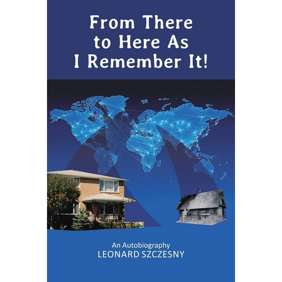 From There to Here As I Remember It!: An Autobiography, (Paperback)