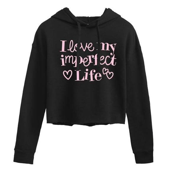 Instant Message - I Love My Imperfect Life - Positive - Inspirational - Womens - Cropped Hoodie
