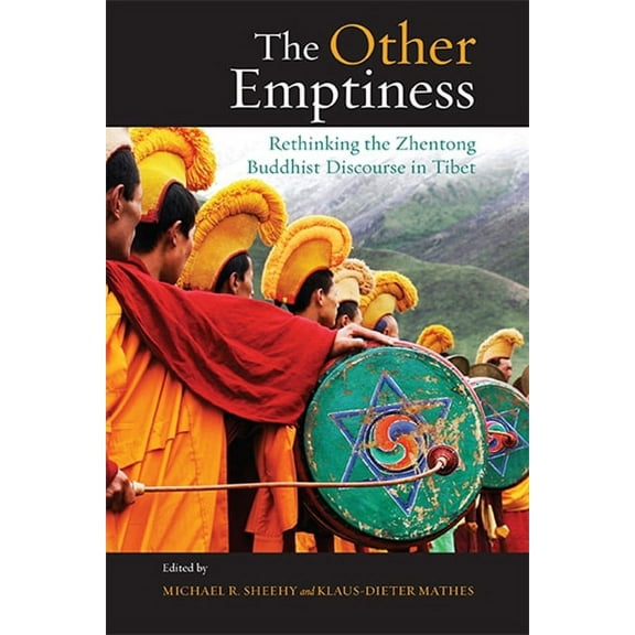 The Other Emptiness: Rethinking the Zhentong Buddhist Discourse in Tibet, (Paperback)