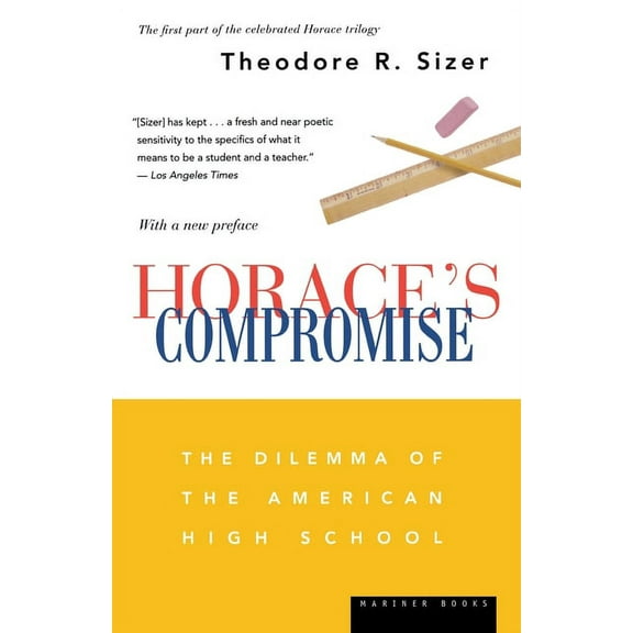 Horace's Compromise: The Dilemma of the American High School, (Paperback)
