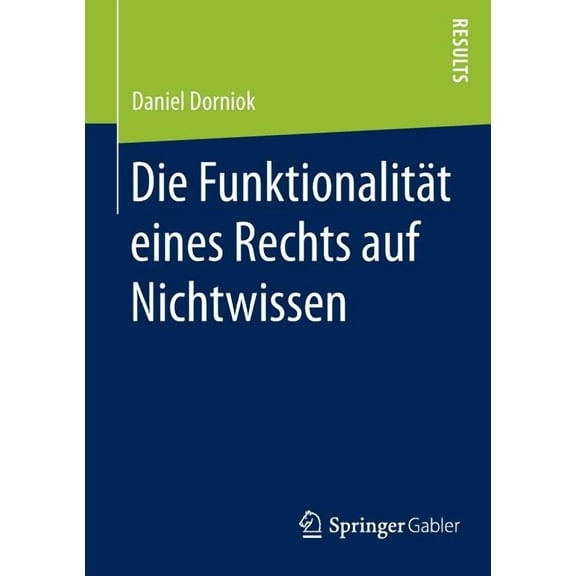 Die FunktionalitÃ¤t Eines Rechts Auf Nichtwissen, (Paperback)