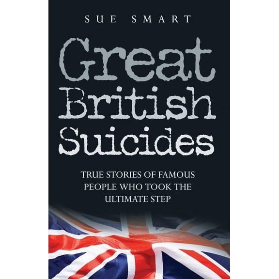 Great British Suicides (Paperback)