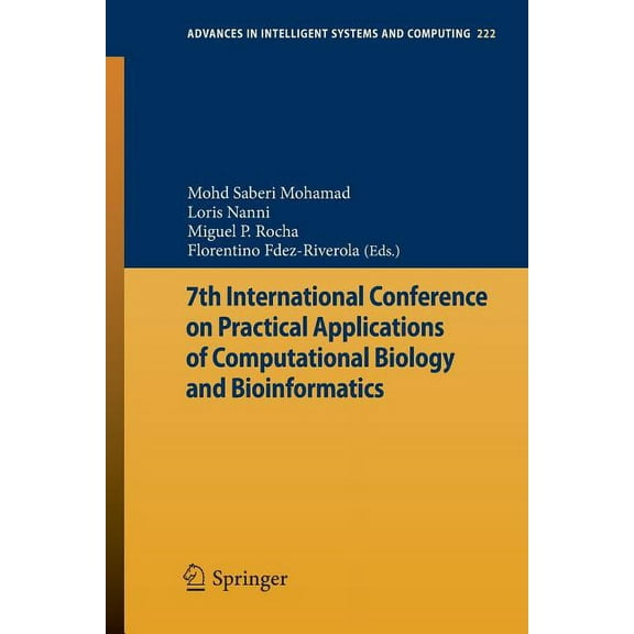 Advances in Intelligent Systems and Comp 7th International Conference on Practical Applications of Computational Biology & Bioinformatics, Book 222, (Paperback)