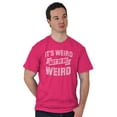 thumbnail image 5 of Its Weird Not Be Weird Nerd Geek Cute Men's Graphic T Shirt Tees Brisco Brands S, 5 of 6