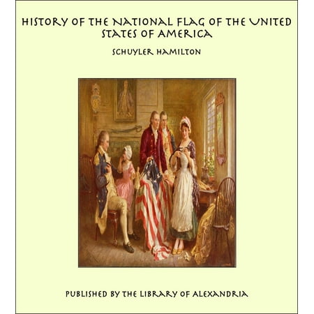 History of the National Flag of the United States of America - eBook
