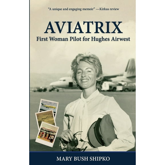 Aviatrix: First Woman Pilot for Hughes Airwest, (Paperback)