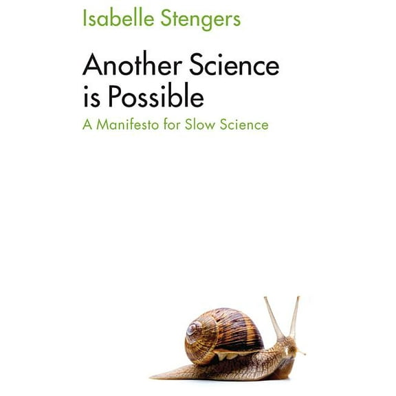 Another Science Is Possible: A Manifesto for Slow Science, (Hardcover)
