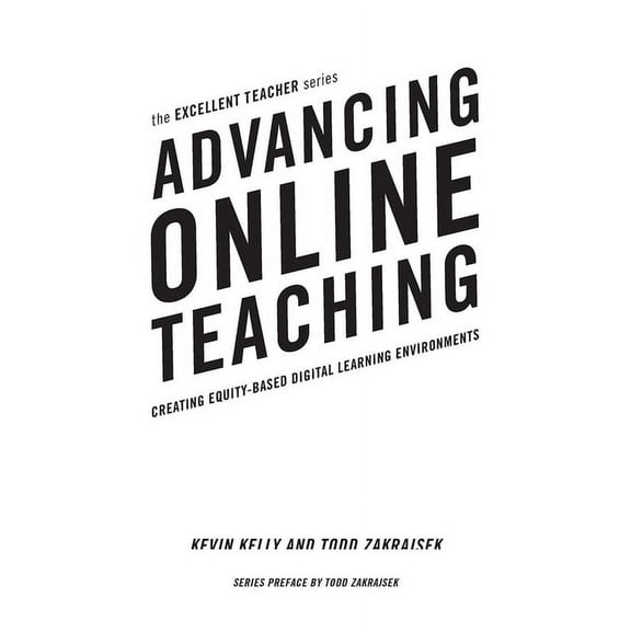 Excellent Teacher Advancing Online Teaching: Creating Equity-Based Digital Learning Environments, (Hardcover)