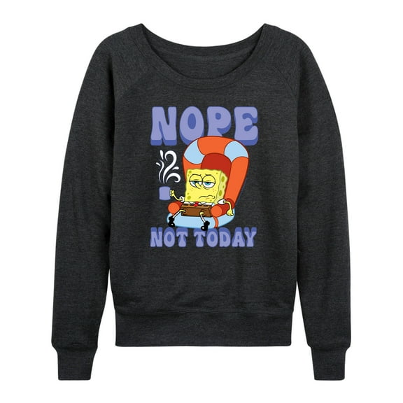 SpongeBob SquarePants - Not Today Spongebob - Women's Lightweight French Terry Long Sleeve Shirt