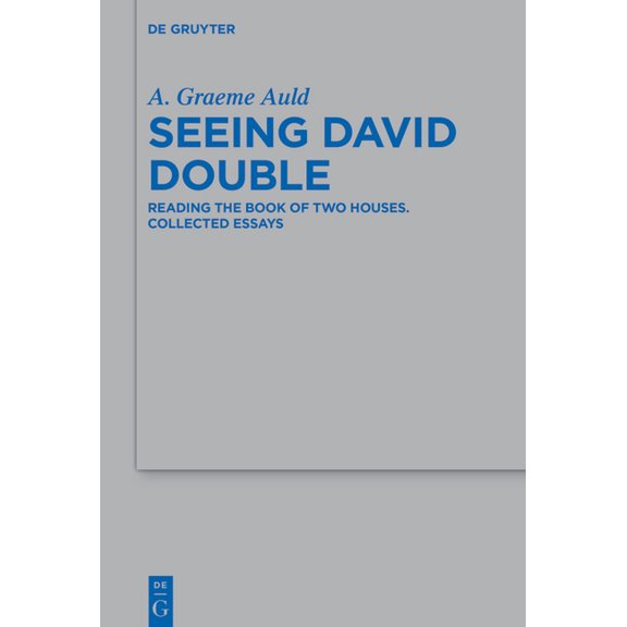 Beihefte Zur Zeitschrift Für die Alttest Seeing David Double: Reading the Book of Two Houses. Collected Essays, Book 550, (Paperback)