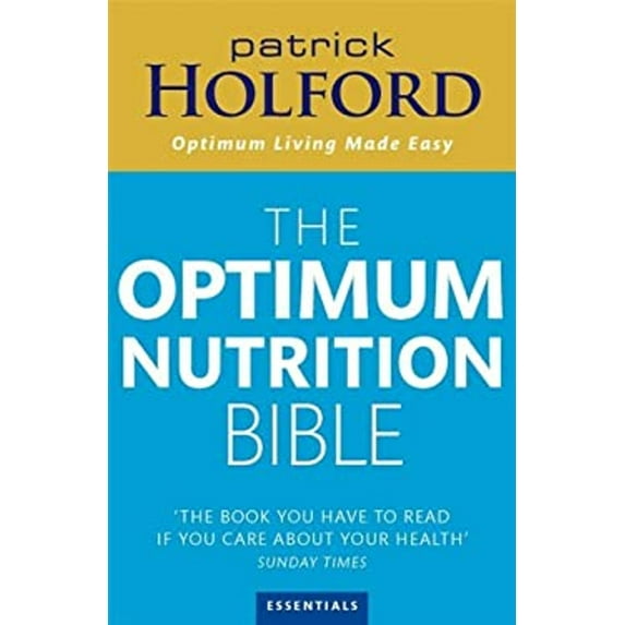 Pre-Owned Patrick Holford's New Optimum Nutrition Bible : The Book You Have to Read If You Care About Your Health