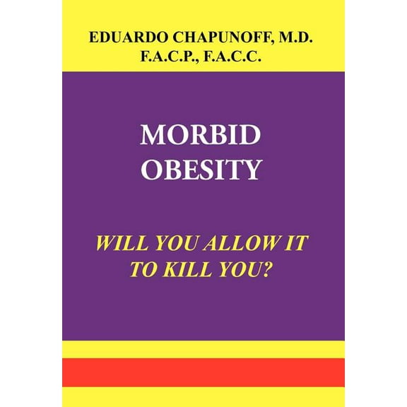 Morbid Obesity : Will You Allow It to Kill You