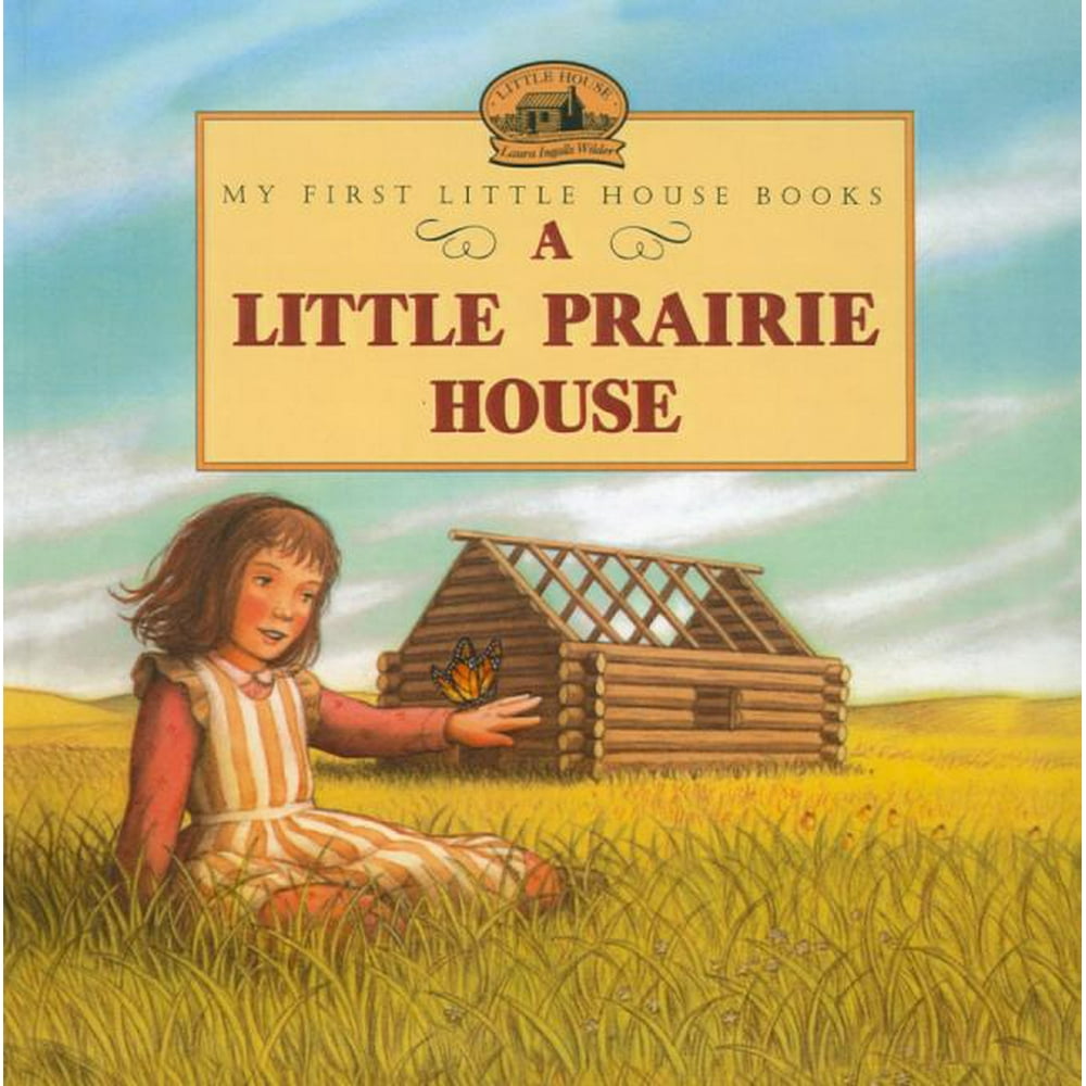 My First Little House Books (Prebound) A Little Prairie House (Hardcover)
