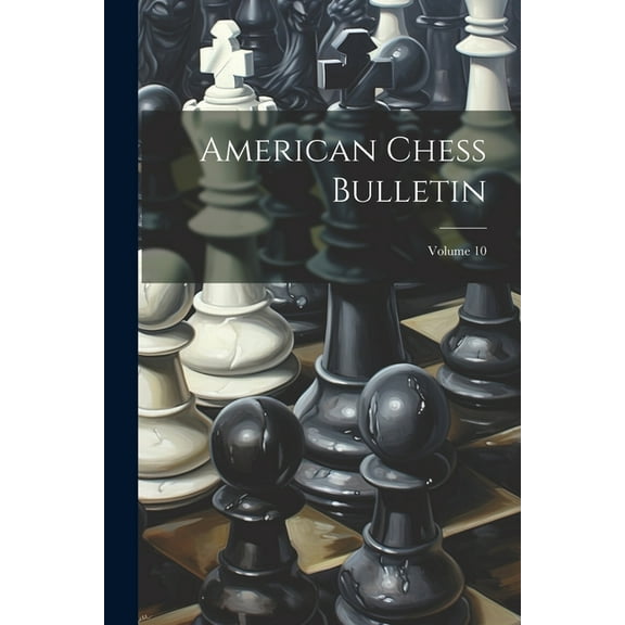 American Chess Bulletin; Volume 10 (Paperback)