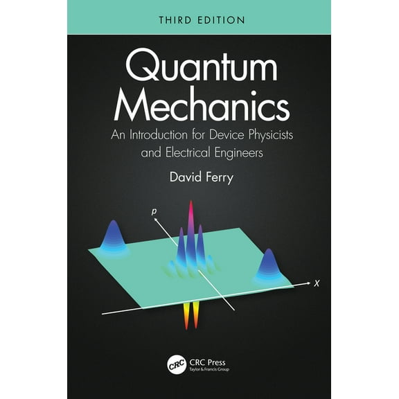 Quantum Mechanics: An Introduction for Device Physicists and Electrical Engineers, (Paperback)