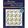 Pre-Owned Machine Embroidery Makes the Quilt: 6 Creative Projects CD with 26 Designs Unleash Your Embroidery Machine's Potential (Paperback) 1571202668 9781571202666