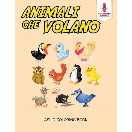 Animali Che Volano: Asilo Coloring Book, (Paperback)