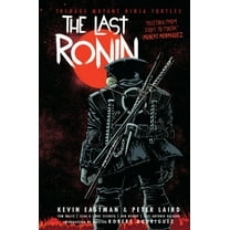 Teenage Mutant Ninja Turtles: the Last Ronin (Hardcover)