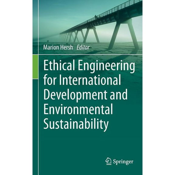 Ethical Engineering for International Development and Environmental Sustainability, (Hardcover)
