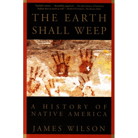 Pre-Owned The Earth Shall Weep: A History of Native America (Paperback) 080213680X 9780802136800