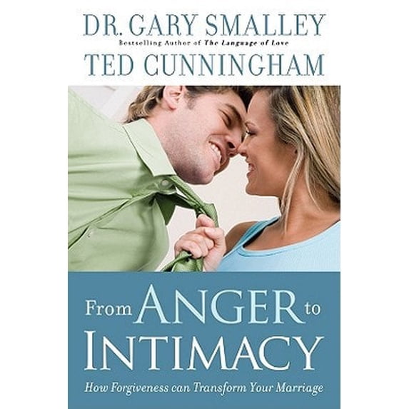 Pre-Owned From Anger to Intimacy: How Forgiveness Can Transform Your Marriage (Hardcover) 0830746765 9780830746767