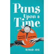 Puns Upon a Time: Wisecracks, Witticisms, and Wordplay, (Paperback)