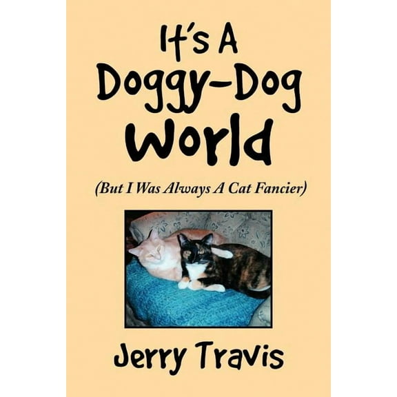 It's a Doggy-Dog World, (Paperback)
