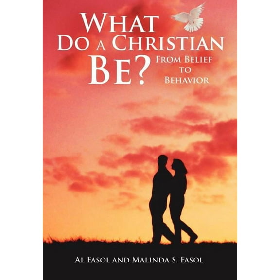 What Do a Christian Be? : From Belief to Behavior