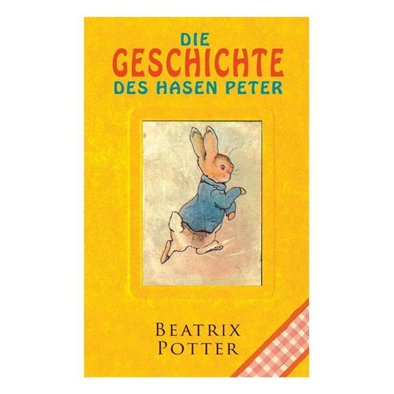 Die Geschichte des Hasen Peter: Klassiker der Kinderliteratur, (Paperback)
