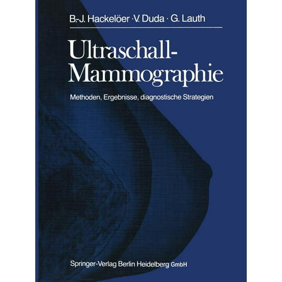 Ultraschall-Mammographie: Methoden, Ergebnisse, Diagnostische Strategien, (Paperback)