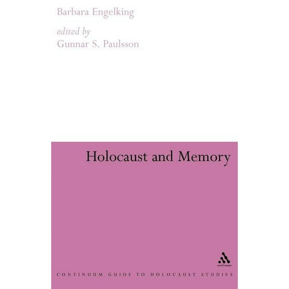 Continuum Guide to Holocaust Studies Holocaust and Memory, (Paperback)