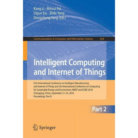 Communications in Computer and Informati Intelligent Computing and Internet of Things: First International Conference on Intelligent Manufacturing and Internet o, Book 924, (Paperback)