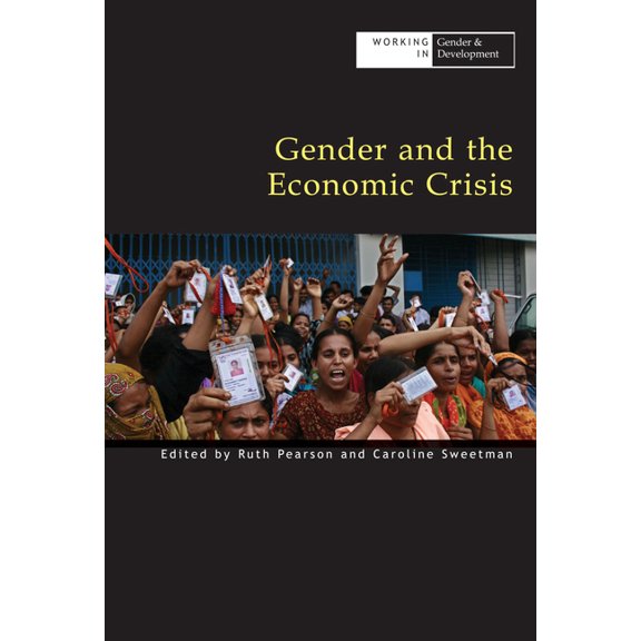 Working in Gender & Development Gender and the Economic Crisis, (Paperback)