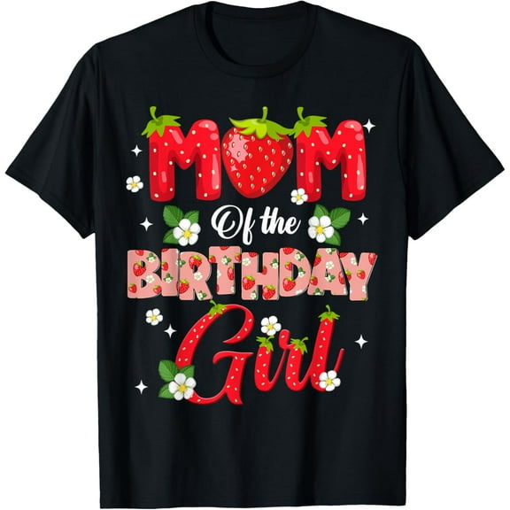 Mom And Dad Birthday Girl Strawberry Berry Sweet One Two T-ShirtMen and women, Black T-shirt, size: Extra large