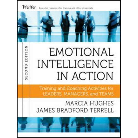 Pre-Owned Emotional Intelligence in Action: Training and Coaching Activities for Leaders, Managers, and Teams, 2nd Edition (Paperback) 1118128044 9781118128046