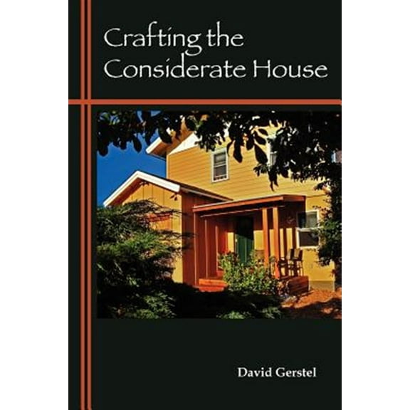 Crafting the Considerate House (Paperback)