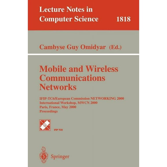 Lecture Notes in Computer Science Mobile and Wireless Communication Networks: Ifip-Tc6/European Commission Networking 2000 International Workshop, Mwcn 20, Book 1818, (Paperback)