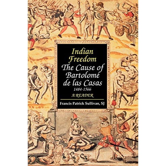 Liberté Indienne, la Cause du Bartolome de las Casas
