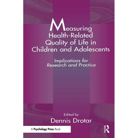 Measuring Health-Related Quality of Life in Children and Adolescents: Implications for Research and Practice, (Paperback)