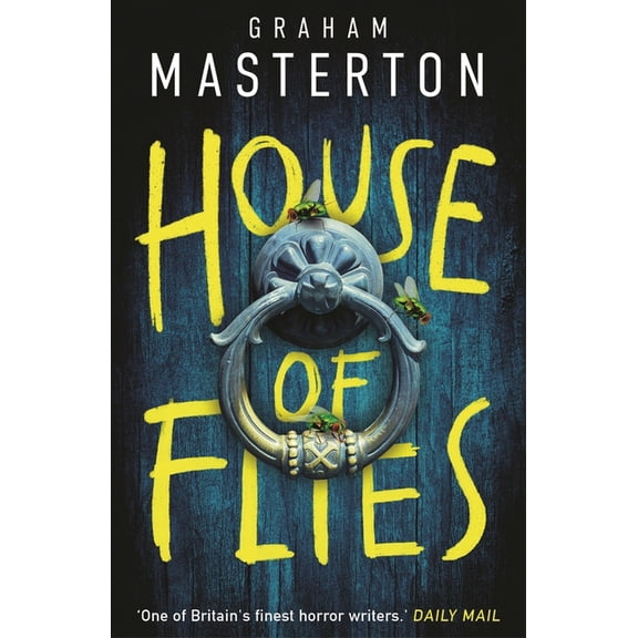 Patel & Pardoe House of Flies: An Unmissable Supernatural Procedural from the Master of the Thriller That Will Keep You Up All Night in, (Paperback)